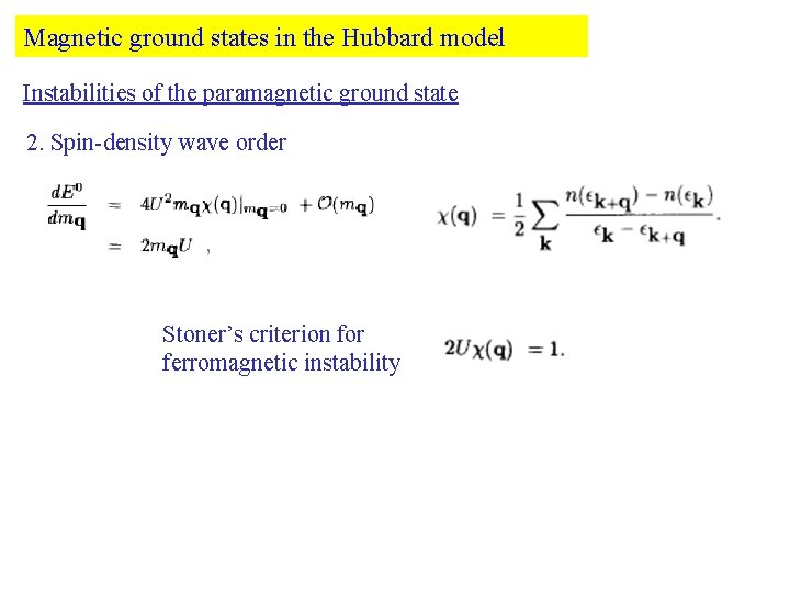 Magnetic ground states in the Hubbard model Instabilities of the paramagnetic ground state 2.