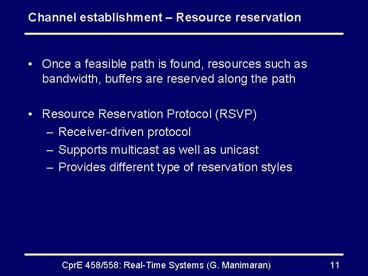 Channel establishment – Resource reservation • Once a feasible path is found, resources such