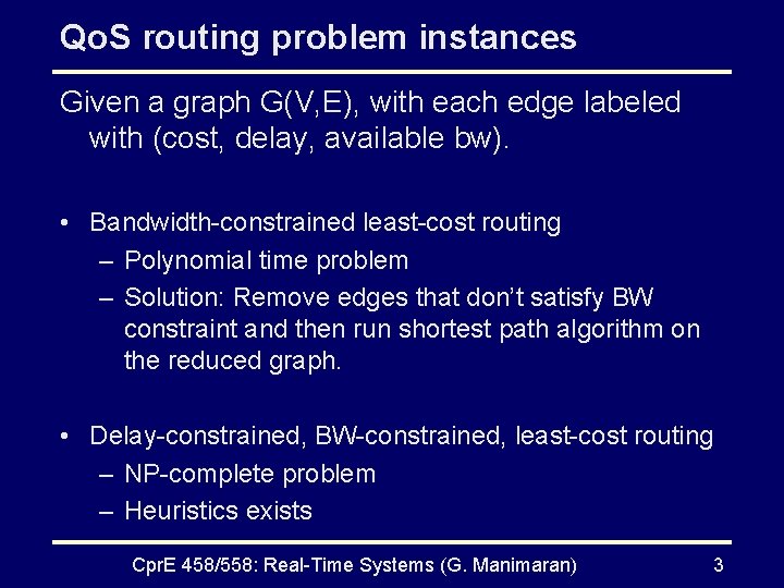 Qo. S routing problem instances Given a graph G(V, E), with each edge labeled