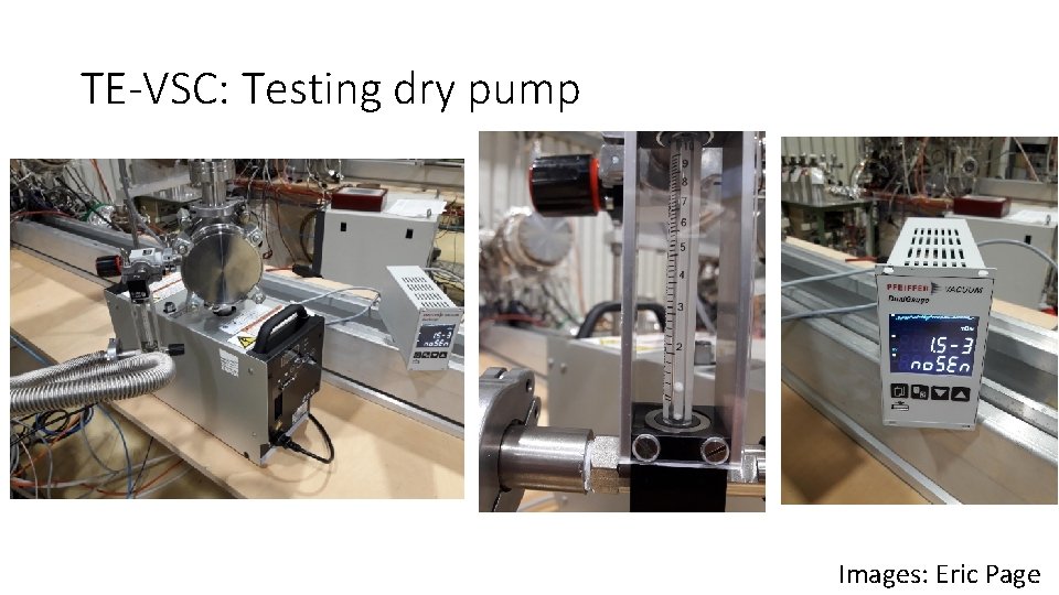 TE-VSC: Testing dry pump Images: Eric Page 