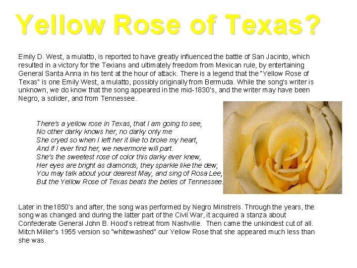 Yellow Rose of Texas? Emily D. West, a mulatto, is reported to have greatly