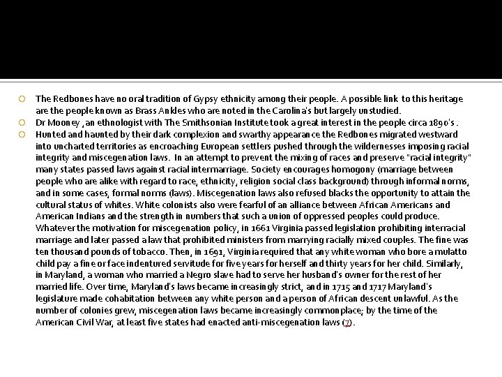  The Redbones have no oral tradition of Gypsy ethnicity among their people. A