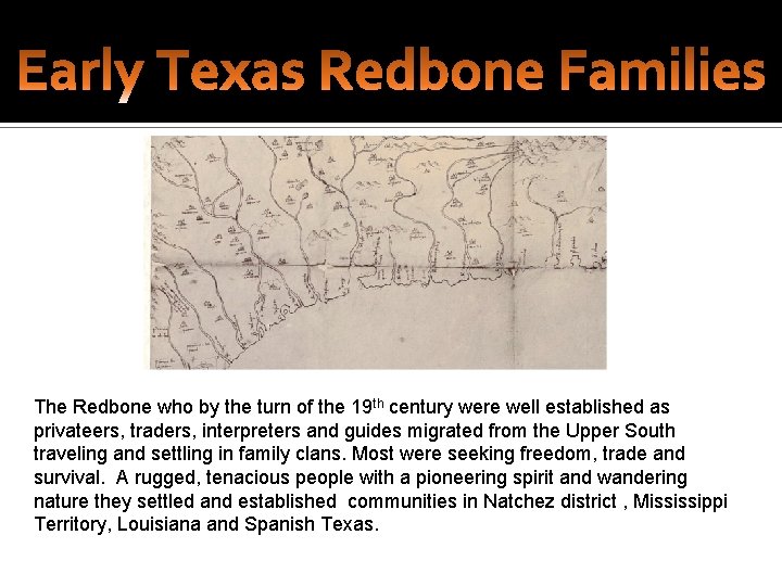 The Redbone who by the turn of the 19 th century were well established