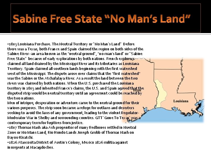  • 1803 Louisiana Purchase. The Neutral Territory or “No Man’s Land” Before there