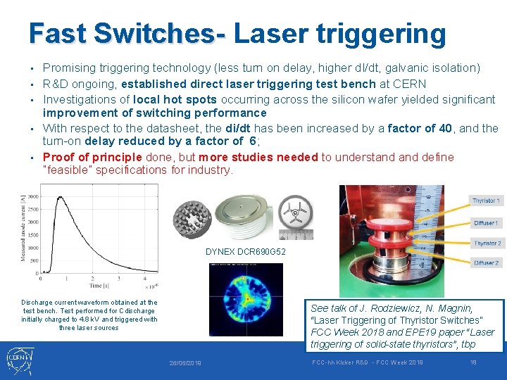 Fast Switches- Laser triggering • • • Promising triggering technology (less turn on delay,