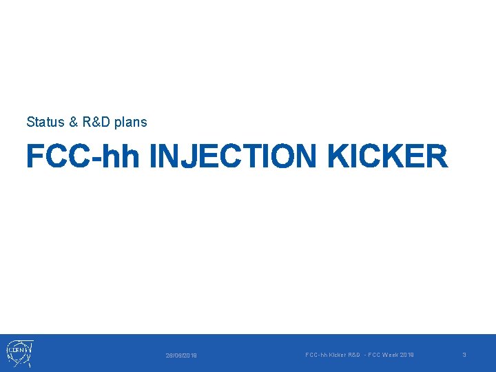 Status & R&D plans FCC-hh INJECTION KICKER 26/06/2019 FCC-hh Kicker R&D - FCC Week