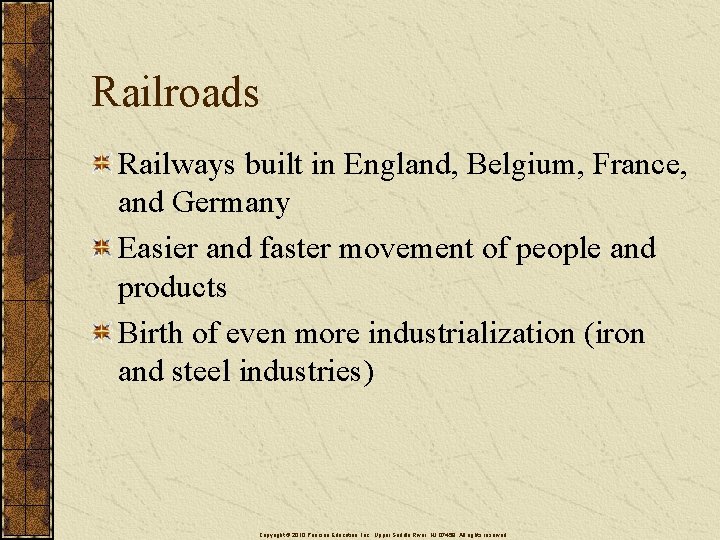 Railroads Railways built in England, Belgium, France, and Germany Easier and faster movement of