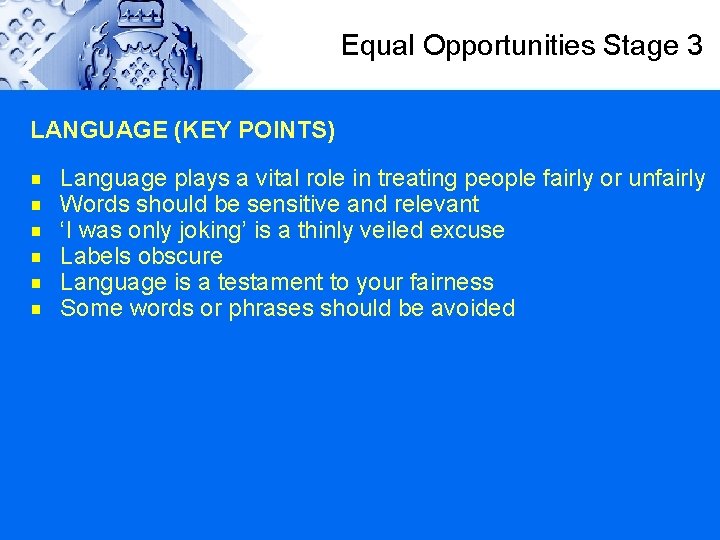 Equal Opportunities Stage 3 LANGUAGE (KEY POINTS) g g g Language plays a vital