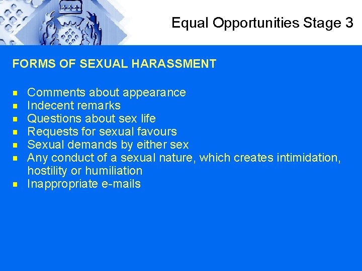 Equal Opportunities Stage 3 FORMS OF SEXUAL HARASSMENT g g g g Comments about