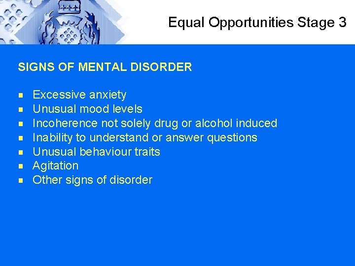 Equal Opportunities Stage 3 SIGNS OF MENTAL DISORDER g g g g Excessive anxiety