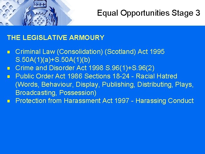 Equal Opportunities Stage 3 THE LEGISLATIVE ARMOURY g g Criminal Law (Consolidation) (Scotland) Act