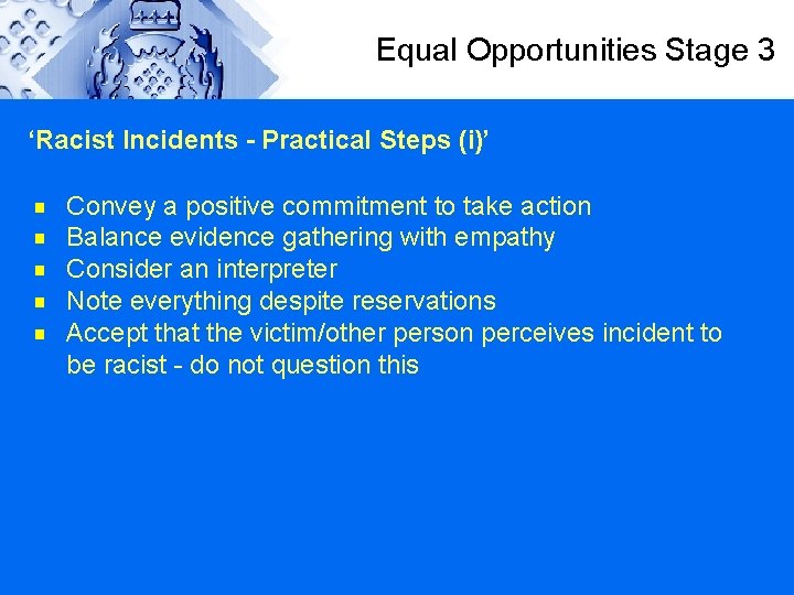 Equal Opportunities Stage 3 ‘Racist Incidents - Practical Steps (i)’ g g g Convey