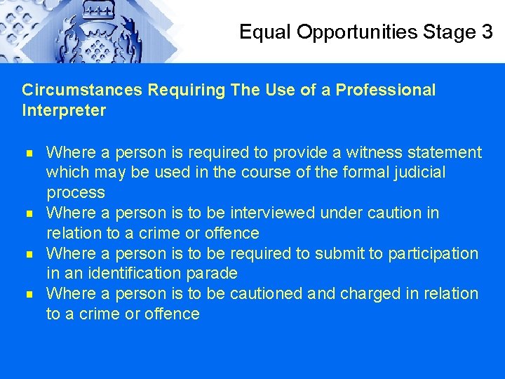 Equal Opportunities Stage 3 Circumstances Requiring The Use of a Professional Interpreter g g