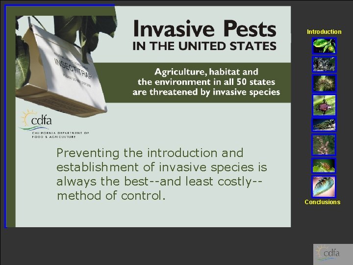 Introduction Preventing the introduction and establishment of invasive species is always the best--and least