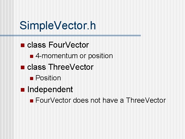Simple. Vector. h n class Four. Vector n n class Three. Vector n n