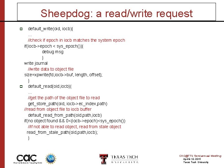 Sheepdog: a read/write request p p default_write(oid, iocb){ … //check if epoch in iocb