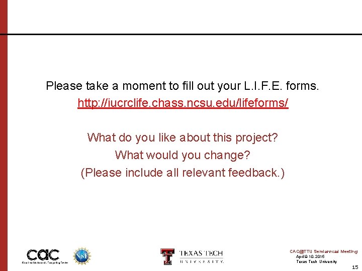 Please take a moment to fill out your L. I. F. E. forms. http: