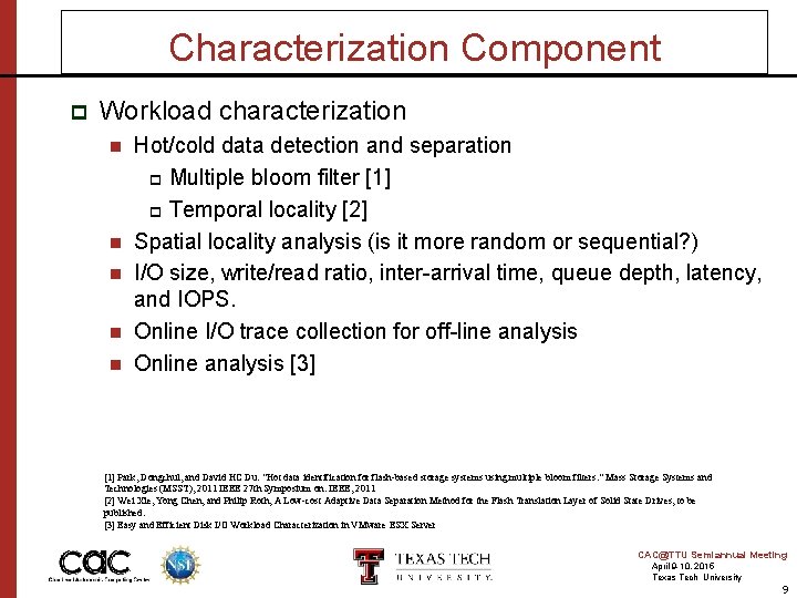 Characterization Component p Workload characterization Hot/cold data detection and separation p Multiple bloom filter