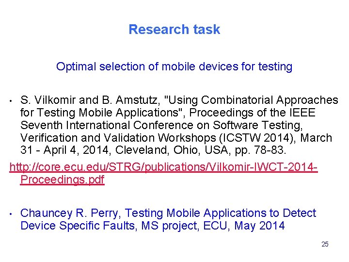 Research task Optimal selection of mobile devices for testing S. Vilkomir and B. Amstutz,