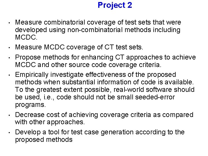 Project 2 • • • Measure combinatorial coverage of test sets that were developed