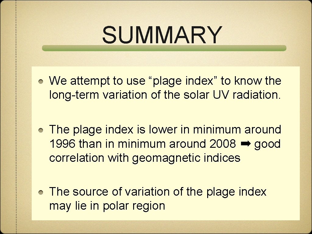SUMMARY We attempt to use “plage index” to know the long-term variation of the
