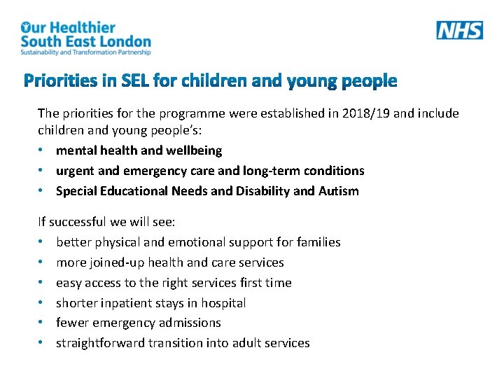 The priorities for the programme were established in 2018/19 and include children and young