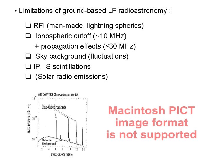 • Limitations of ground-based LF radioastronomy : q RFI (man-made, lightning spherics) q • Limitations of ground-based LF radioastronomy : q RFI (man-made, lightning spherics) q