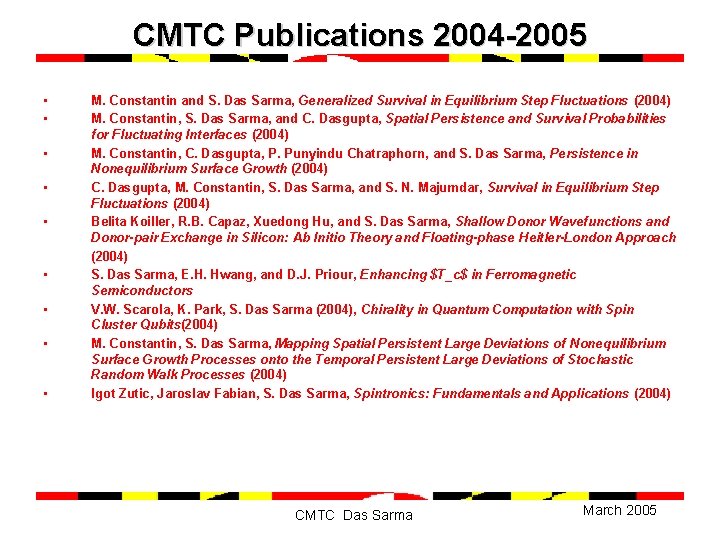 CMTC Publications 2004 -2005 • • • M. Constantin and S. Das Sarma, Generalized