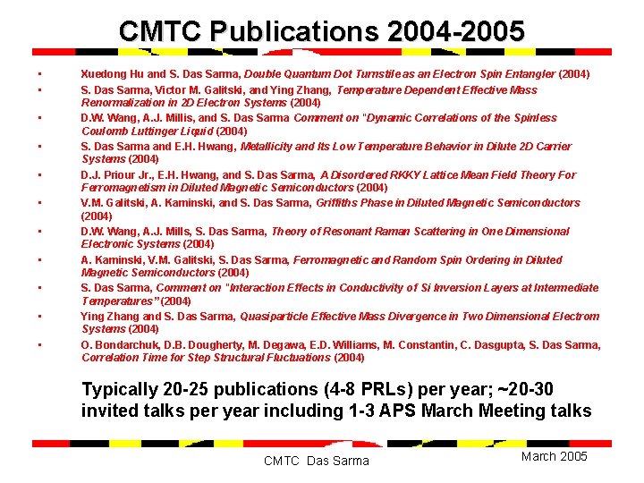 CMTC Publications 2004 -2005 • • • Xuedong Hu and S. Das Sarma, Double