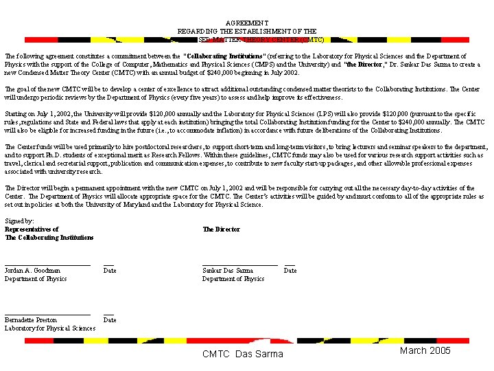 AGREEMENT REGARDING THE ESTABLISHMENT OF THE CONDENSED MATTER THEORY CENTER (CMTC) The following agreement