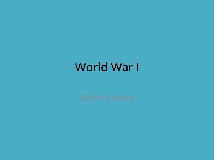 World War I World History World War I World History