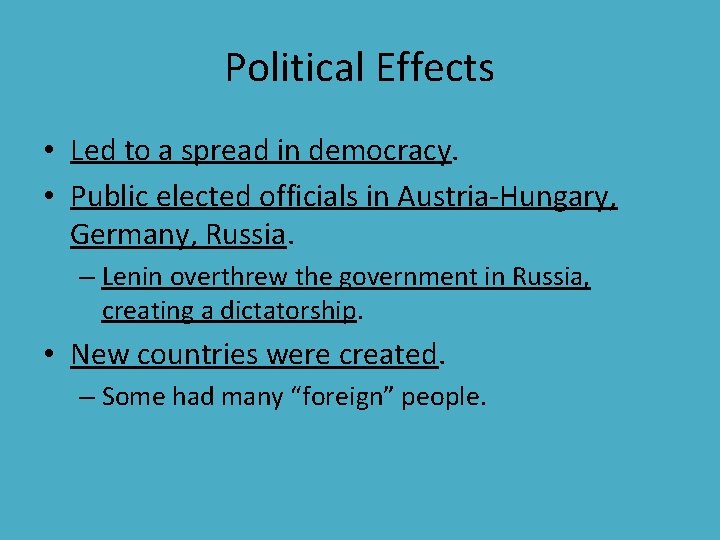 Political Effects • Led to a spread in democracy. • Public elected officials in Political Effects • Led to a spread in democracy. • Public elected officials in