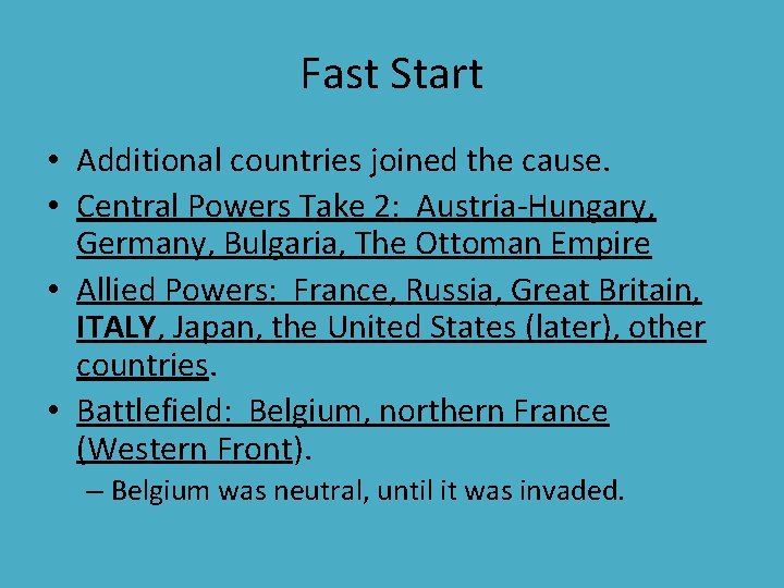 Fast Start • Additional countries joined the cause. • Central Powers Take 2: Austria-Hungary, Fast Start • Additional countries joined the cause. • Central Powers Take 2: Austria-Hungary,