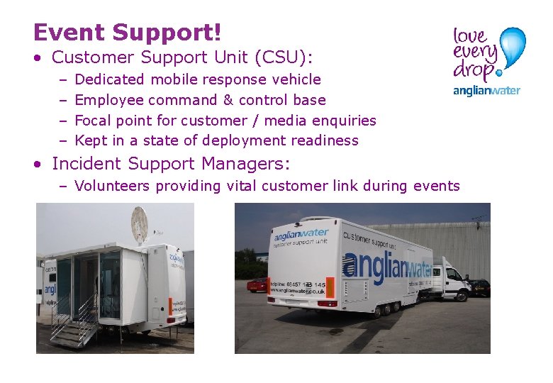 Event Support! • Customer Support Unit (CSU): – – Dedicated mobile response vehicle Employee