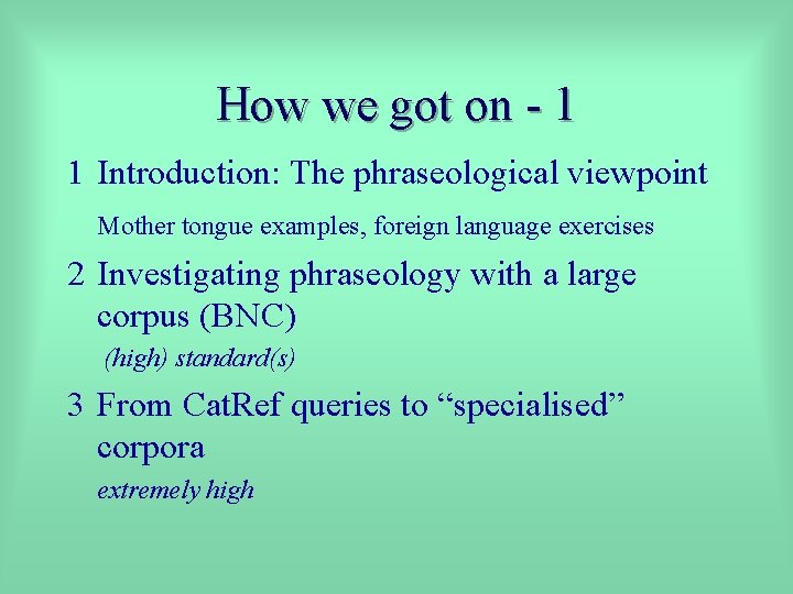 How we got on - 1 1 Introduction: The phraseological viewpoint Mother tongue examples,