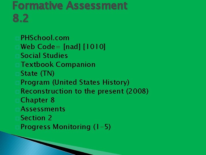 Formative Assessment 8. 2 � PHSchool. com � Web Code= [nad] [1010] � Social