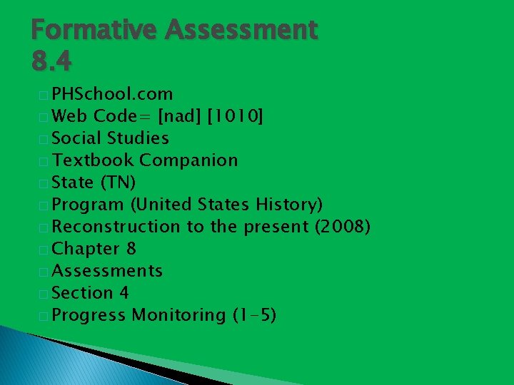 Formative Assessment 8. 4 � PHSchool. com � Web Code= [nad] [1010] � Social