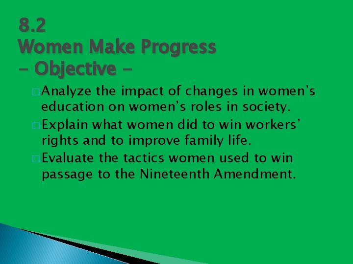 8. 2 Women Make Progress - Objective � Analyze the impact of changes in