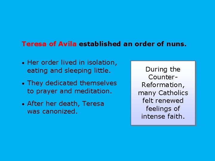 Teresa of Avila established an order of nuns. • Her order lived in isolation, Teresa of Avila established an order of nuns. • Her order lived in isolation,