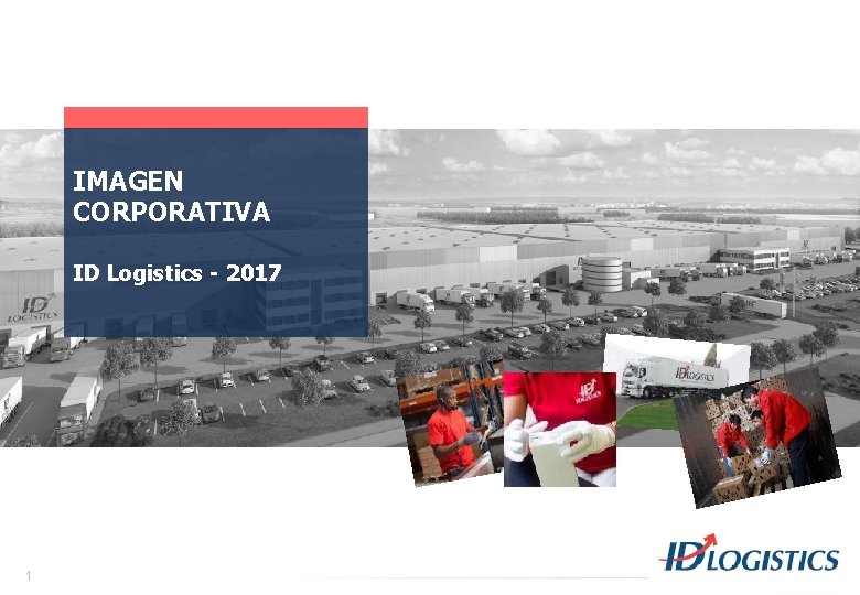 IMAGEN CORPORATIVA ID Logistics - 2017 1 