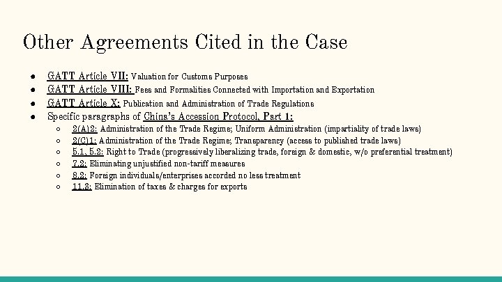 Other Agreements Cited in the Case ● ● GATT Article VII: Valuation for Customs