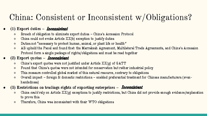 China: Consistent or Inconsistent w/Obligations? ● (1) Export duties – Inconsistent ○ ○ ●