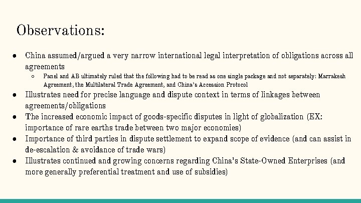 Observations: ● China assumed/argued a very narrow international legal interpretation of obligations across all