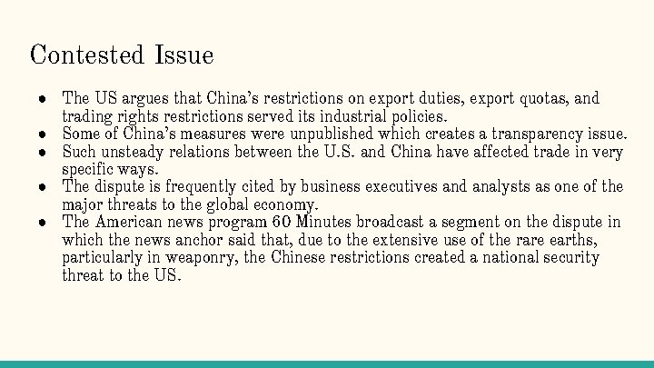 Contested Issue ● The US argues that China’s restrictions on export duties, export quotas,