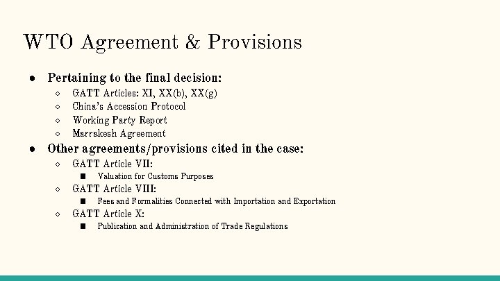 WTO Agreement & Provisions ● Pertaining to the final decision: ○ ○ GATT Articles: