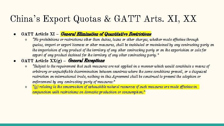 China’s Export Quotas & GATT Arts. XI, XX ● GATT Article XI – General