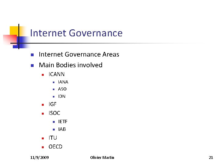 Internet Governance n n Internet Governance Areas Main Bodies involved n ICANN n n