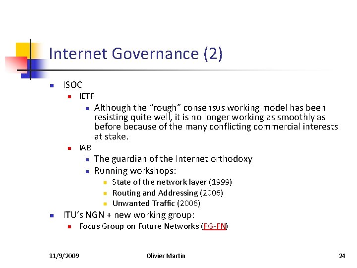 Internet Governance (2) n ISOC n IETF n n IAB n n Although the