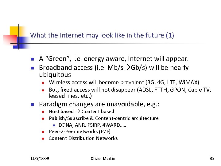 What the Internet may look like in the future (1) n n A “Green”,