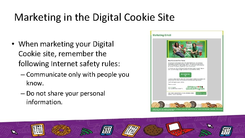 Marketing in the Digital Cookie Site • When marketing your Digital Cookie site, remember